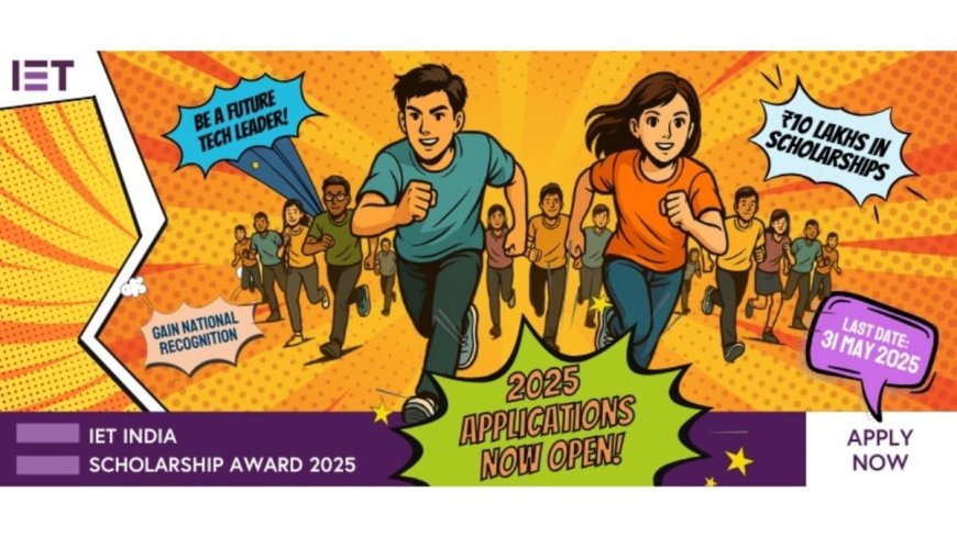IET India Announces 9th Edition of Scholarship Award for Undergraduate Engineering Students