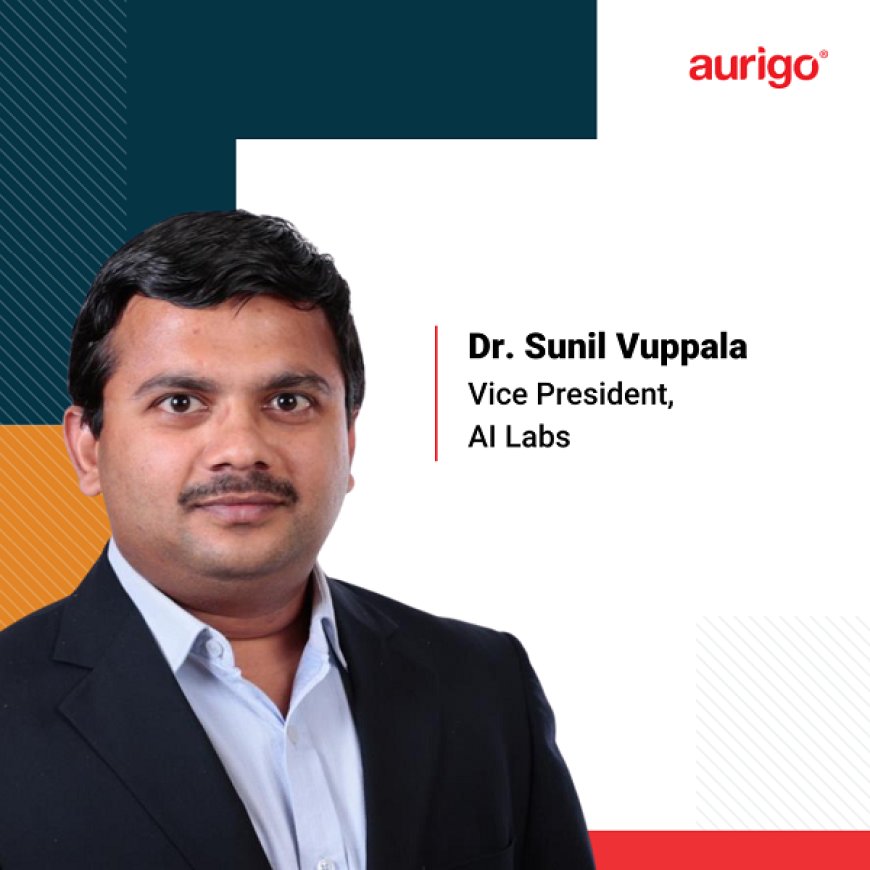 Aurigo Appoints Technology Veteran Dr. Sunil Kumar Vuppala as Vice President of AI Labs