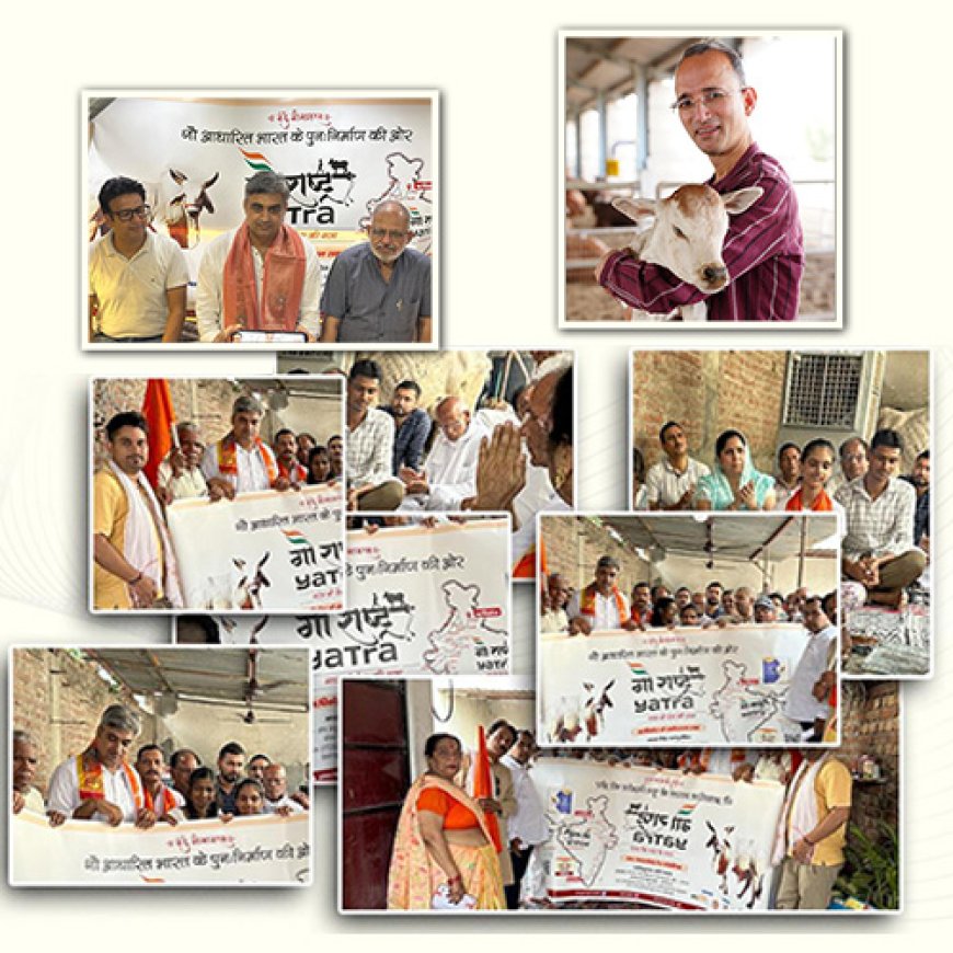 Gau Rashtra Yatra 2025: A 1000+ KM Journey to Unite India for Cows