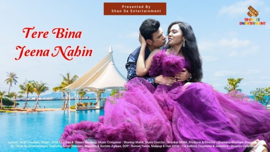 ‘Tere Bina Jeena Nahin’ Romantic Album Starring Shantanu Bhamare & Ruchita Aglawe Released!