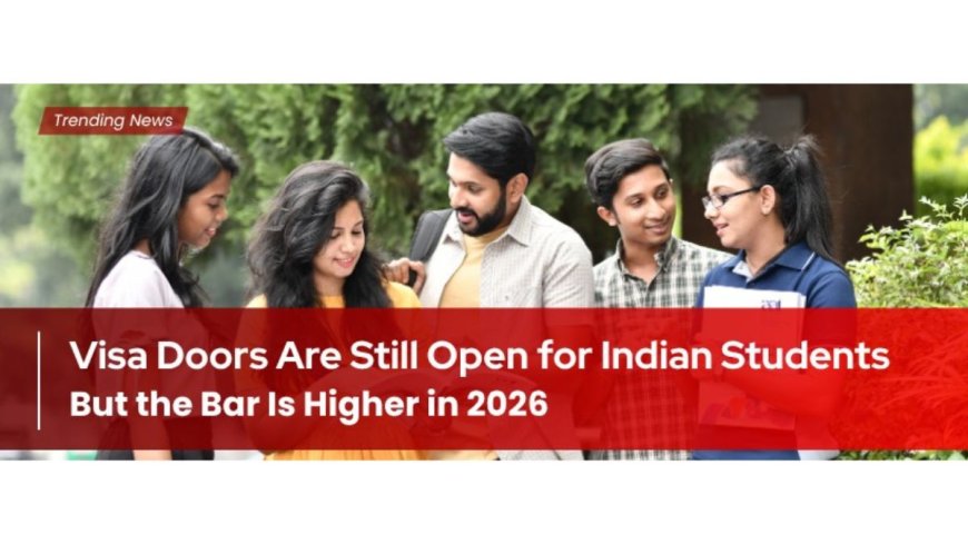 How Canada, UK and Australia’s New Visa Rules Are Changing the Game for Indian Students in 2026
